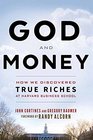God and Money How We Discovered True Riches at Harvard Business School Audiobook by Gregory Baumer and John Cortines