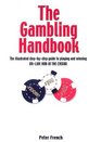 The Gambling Handbook The Illustrated StepByStep Guide to Playing and Winning OnLine and in the Casino