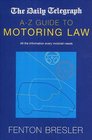 The Daily Telegraph AZ Guide to Motoring Law