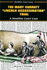 The Mary Surratt Lincoln Assassination Trial A Headline Court Case