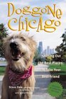 Doggone Chicago Second Edition  Sniffing Out the Best Places to Take Your Best Friend