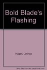 Bold Blade's Flashing