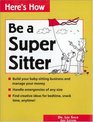 Here's How Be a Super Sitter
