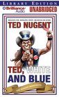 Ted White and Blue The Nugent Manifesto