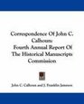 Correspondence Of John C Calhoun Fourth Annual Report Of The Historical Manuscripts Commission