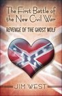 The First Battle of the New Civil War Revenge of the Ghost Wolf