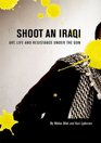 Shoot an Iraqi Art Life and Resistance Under the Gun