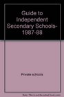 Guide to Independent Secondary Schools 198788