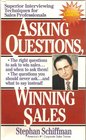 Asking Questions Winning Sales Superior Interviewing Techniques for Sales Professionals