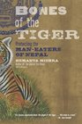 Bones of the Tiger Protecting the ManEaters of Nepal
