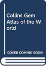 Collins Gem Atlas of the World