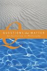 Questions That Matter  An Invitation to Philosophy Shorter Version