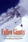Fallen Giants A History of Himalayan Mountaineering from the Age of Empire to the Age of Extremes