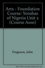 Arts  Foundation Course Yorubas of Nigeria Unit 2