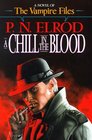 A Chill in the Blood (Vampire Files, Bk 7)
