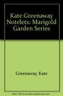 Kate Greenaway Notelets Marigold Garden Series