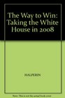 The Way to Win Taking the White House in 2008