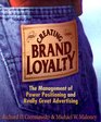 Creating Brand Loyalty  The Management of Power Positioning and Really Great Advertising