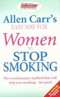 Allen Carr's Easyway for Women to Stop Smoking The Revolutionary Method That Will Stop You Smoking  Forever