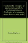 Fundamental principles of polymeric materials for practicing engineers