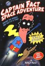 Captain Fact: Space Adventure - Book #1 (Captain Fact)