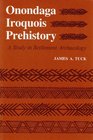 Onondaga Iroquois Prehistory A Study in Settlement Archaeology
