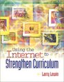 Using the Internet to Strengthen Curriculum