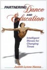 Partnering Dance and Education Intelligent Moves for Changing Times