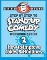 Step By Step to StandUp Comedy Workbook Series Workbook 2 How to Improve Jokes and Routines