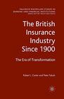 The British Insurance Industry Since 1900 The Era of Transformation