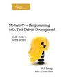 Modern C Programming with TestDriven Development Code Better Sleep Better