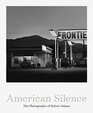 American Silence The Photographs of Robert Adams
