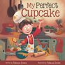 My Perfect Cupcake A Recipe for Thriving with Food Allergies