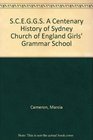 SCEGGS A Centenary History of Sydney Church of England Girls' Grammar School