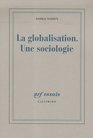 La globalisation Une sociologie
