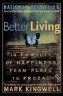 Better Living in Pursuit of Happiness from Plato to Prozac In Pursuit of Happiness from Plato to Prozac