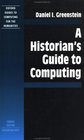 A Historian's Guide to Computing