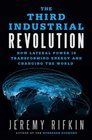 The Third Industrial Revolution How Lateral Power Is Transforming Energy and Changing the World