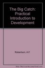 The Big Catch A Practical Introduction To Development