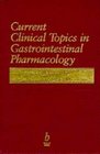 Current Clinical Topics in Gastrointestinal   Pharmacology