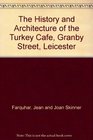 History and Architecture of the Turkey Cafe Granby St Leicester