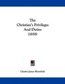 The Christian's Privileges And Duties