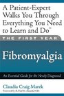 The First Year--Fibromyalgia: An Essential Guide for the Newly Diagnosed (The First Year Series)