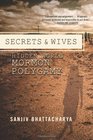 Secrets and Wives The Hidden World of Mormon Polygamy