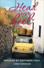 Head Over Heel: Seduced by Southern Italy