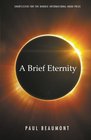 A Brief Eternity