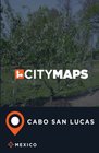 City Maps Cabo San Lucas Mexico