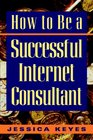 How to Be a Successful Internet Consultant