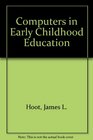 Computers in Early Childhood Education Issues and Practices