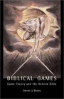 Biblical Games Game Theory and the Hebrew Bible